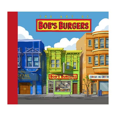 The Art Of Bob's Burgers - Loren Bouchard