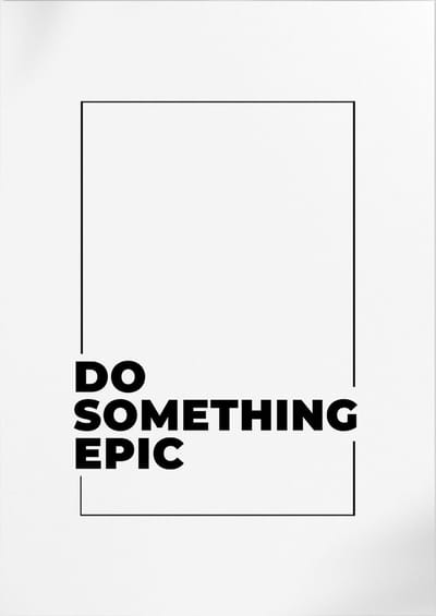 Do Something Epic (Motivatie & Inspiratie) | Poster | A3: 30 x 40 cm