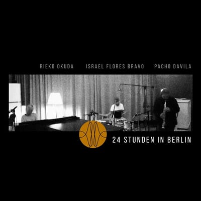 Rieko Okuda & Israel Flores Bravo & Pacho Davila - 24 Stunden In Berlin (CD)