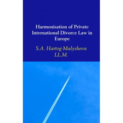 Harmonisation Of Private International Divorce Law In Europe - S.A. Hartog-Malysheva