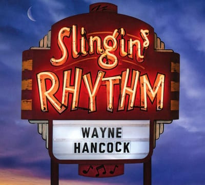 Slingin' Rhythm - Wayne Hancock