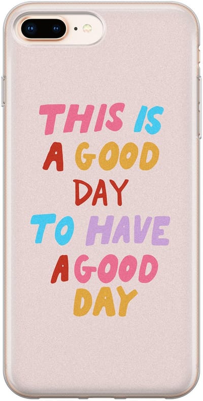 Leuke Telefoonhoesjes - Hoesje geschikt voor iPhone 8 Plus - This is a good day - Soft case - TPU - Tekst - Roze
