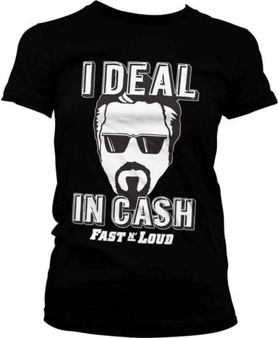 Fast N' Loud Dames Tshirt -S- I Deal In Cash Zwart