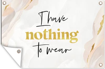 Muurdecoratie Kids - Quotes - I have nothing to wear - Kleding - 180x120 cm - Tuinposter - Tuindoek