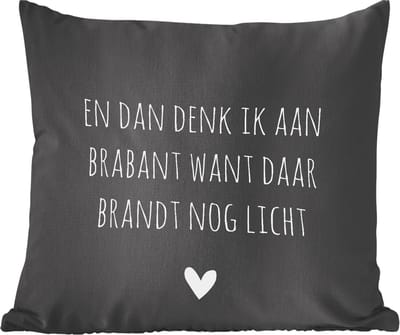 Sierkussens - Kussentjes Woonkamer - 60x60 cm - Quotes - En dan denk ik aan Brabant - Spreuken - Guus Meeuwis
