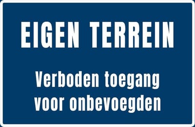 Eigen terrein verboden toegang voor onbevoegden - Dibond aluminium - 20x30cm
