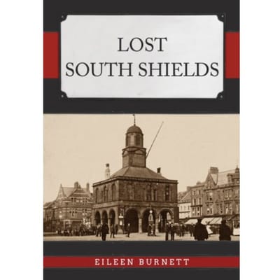 Lost South Shields - Lost - Burnett, Eileen