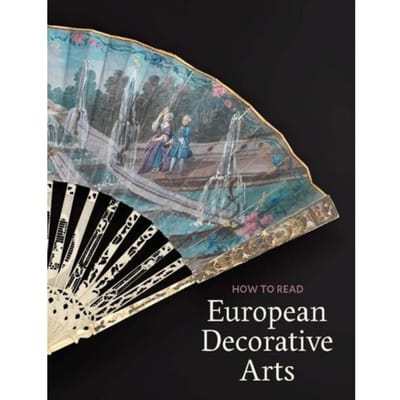 How To Read European Decorative Arts - The Metropolitan Museum Of Art - How To Read - Danielle O. Kisluk-Grosheide