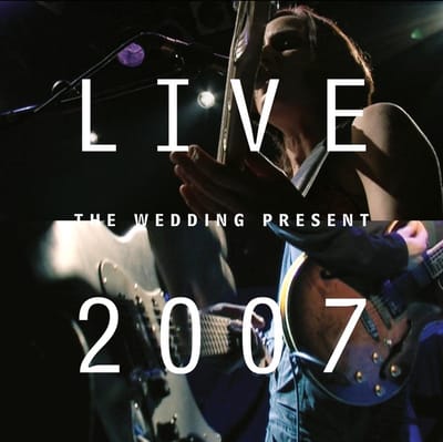 The Wedding Present - Live 2007 (CD)