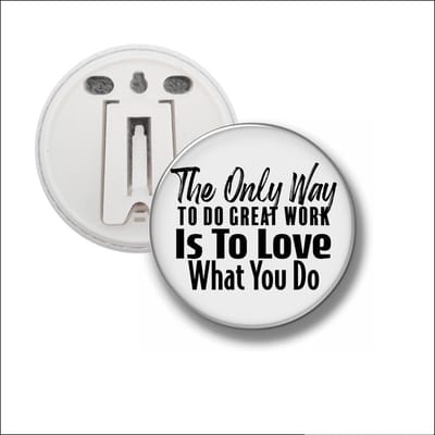 Button Met Clip 58 MM - The Only Way To Do Great Work