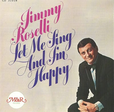 Jimmy Roselli - Let Me Sing And I'm Happy (CD)