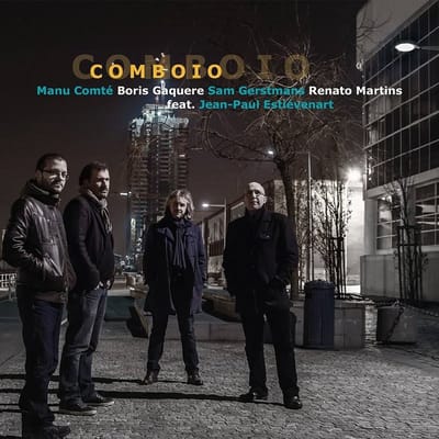 Manu Comté, Boris Gaquere, Sam Gerstmans & Renato Martins Feat. Jean-Paul Estiévenart - Comboio (CD)