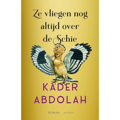 Ze Vliegen Nog Altijd Over De Schie - Kader Abdolah
