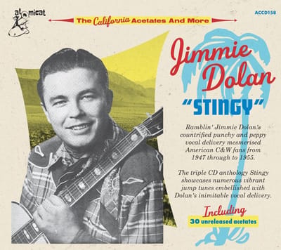 Jimmie Dolan - Stingy: The California Acetates And More (3 CD)