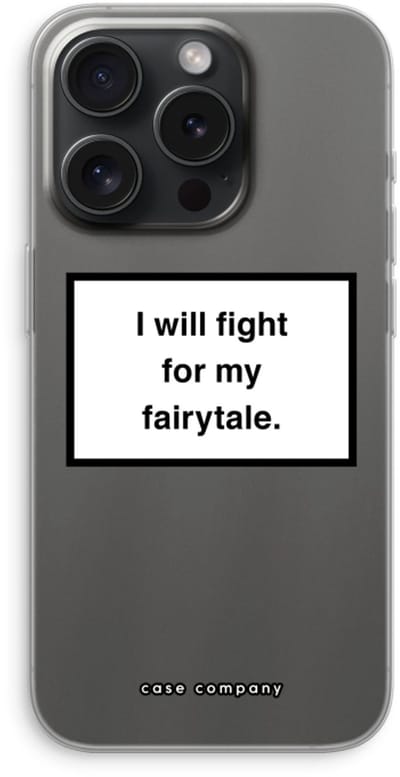 Case Company® - Hoesje geschikt voor iPhone 15 Pro hoesje - Fight for my fairytale - Soft Cover Telefoonhoesje - Bescherming aan alle Kanten en Schermrand