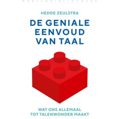 De Geniale Eenvoud Van Taal - Hedde Zeijlstra