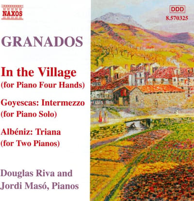 Douglas Riva & Jordi Masó - Granados: In The Vilage | Goyescas: Intermezzo | Albéniz: Triana (CD)