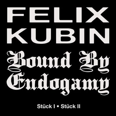 Bound By Endogamy X Felix Kubin - Stück I/Stück II (7" Single)