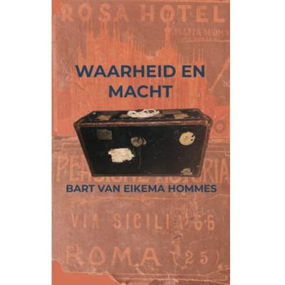 Waarheid En Macht - Bart van Eikema Hommes