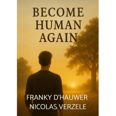 Becom Human Again - Franky D'Hauwer Nicolas Verzele