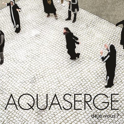 Aquaserge - Déjà-vous ? (CD)