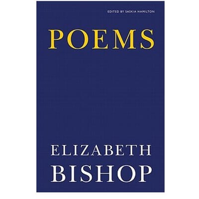 Poems - ELIZABETH BISHOP