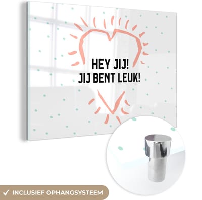 MuchoWow® Glasschilderij 120x80 cm - Schilderij acrylglas - Quotes - Spreuken - Hey jij! Jij bent leuk! - Vriendschap - Foto op glas - Schilderijen