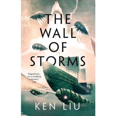 The Wall Of Storms - The Dandelion Dynasty - Ken Liu