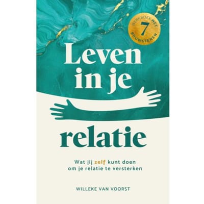 Leven In Je Relatie - Willeke van Voorst