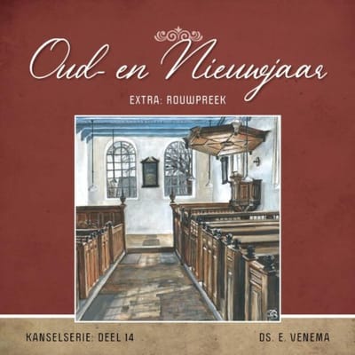 Oud- En Nieuwjaar - Themapreken - Ds. E. Venema