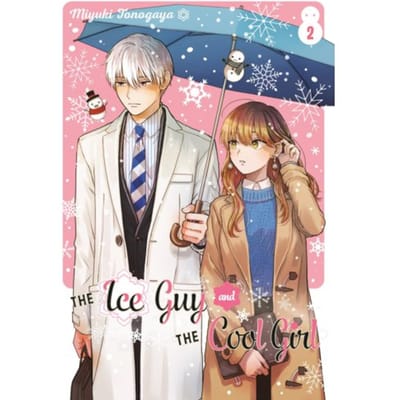 The Ice Guy And The Cool Girl 02 - The Ice Guy And The Cool Girl - Miyuki Tonogaya