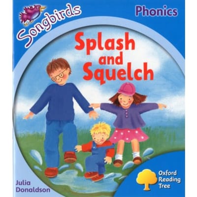 Oxford Reading Tree Songbirds Phonics: Level 3: Splash And Squelch - Oxford Reading Tree Songbirds - Julia Donaldson