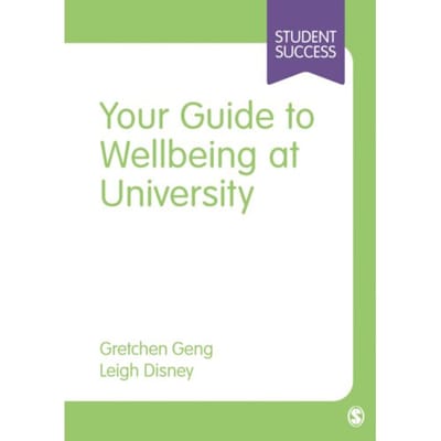 Your Guide To Wellbeing At University - Geng, Gretchen