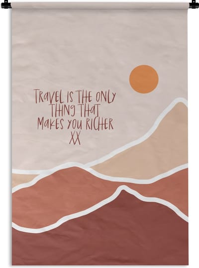 Wandkleed - Wanddoek - Spreuken - Quotes - Travel is the only thing that makes you richer - 120x180 cm - Wandtapijt