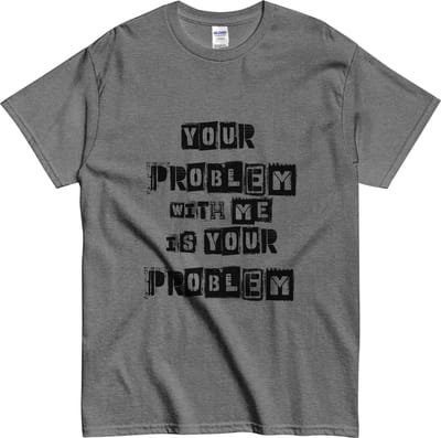 Stoer Tshirt voor Mannen en Vrouwen - Sarcastische Quote - Grijs - S