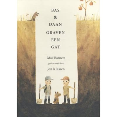 Bas En Daan Graven Een Gat - Mac Barnett