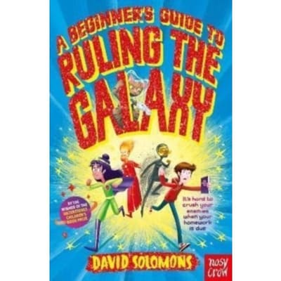 A Beginner's Guide To Ruling The Galaxy - Ruling The Galaxy - David Solomons