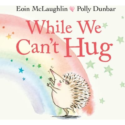 While We Can't Hug - Hedgehog & Friends - Eoin McLaughlin