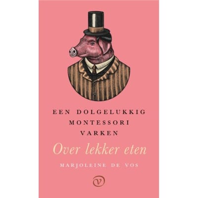 Een Dolgelukkig Montessorivarken - Marjoleine de Vos
