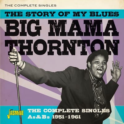 Story Of My Blues - The Complete Singles As & Bs 1951-1961 - Big Mama Thornton
