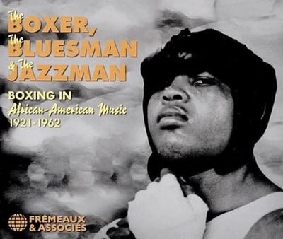 Various Artists - The Boxer, The Bluesman & The Jazzman (Boxing In, African-American Music 1921-1962) (2 CD)