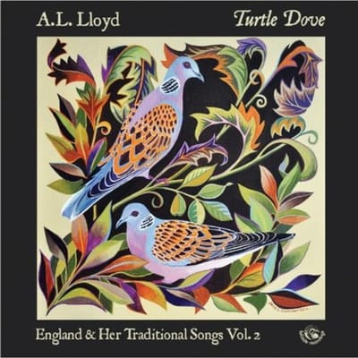 A.L. Lloyd - Turtle Dove. England And Her Traditional Songs Vol.2  - CD