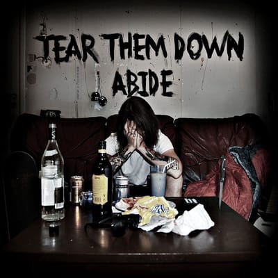Tear Them Down - Abide (7" Single)