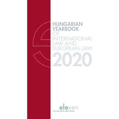 Hungarian Yearbook Of International And European Law 2020 - Hungarian Yearbook Of International Law
