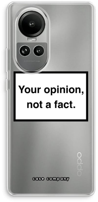Case Company® - Hoesje geschikt voor Oppo Reno 10 hoesje - Your opinion - Soft Cover Telefoonhoesje - Bescherming aan alle Kanten en Schermrand