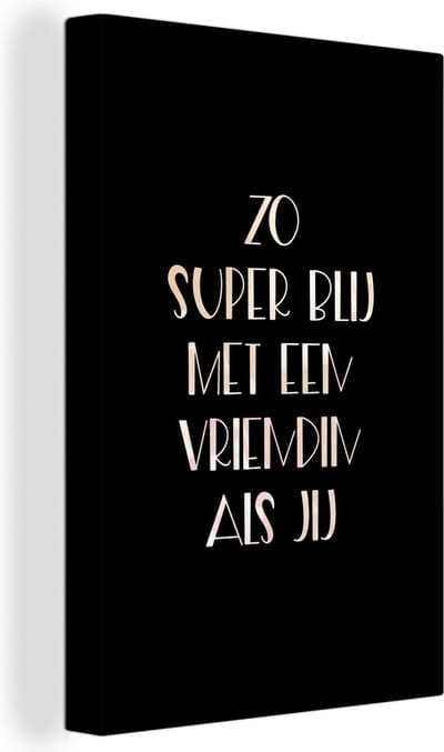 Canvas Schilderij Quotes - Vriendinnen - Vriendschap - Zo super blij met een vriendin als jij - Spreuken - 20x30 cm - Wanddecoratie