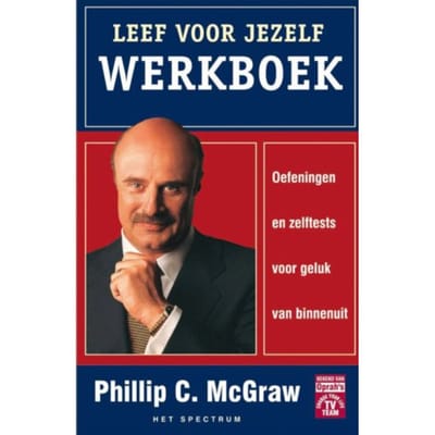 Leef Voor Jezelf Werkboek - Vantoen.Nu - P.C. MacGraw