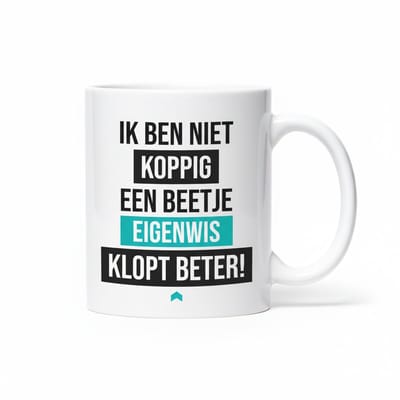 Grappige Nederlandse Quote Mok – “Ik Ben Niet Koppig” Humor Koffiemok 330 ml