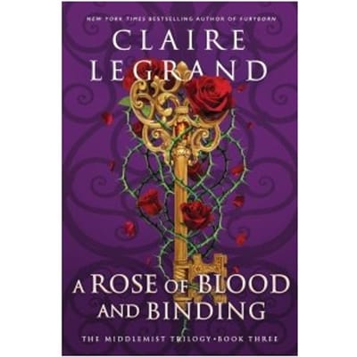 A Rose Of Blood And Binding - The Middlemist Trilogy - Claire Legrand