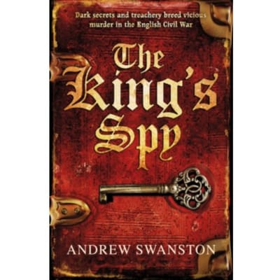 The King's Spy - Thomas Hill Novels - Andrew Swanston